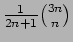 $ \frac{1}{2n+1}{\binom {3n} n}$